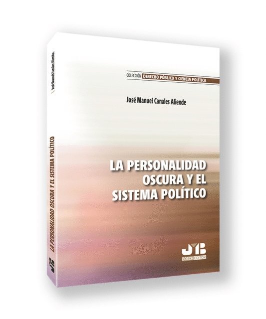 Jose Manuel Canales Aliende - La personalidad oscura y el sistema político, E-bok