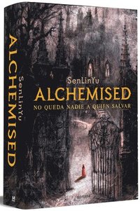 Alchemised (Edici�n Especial, Tapa Dura) / Alchemised (Special Edition, Hardcover)