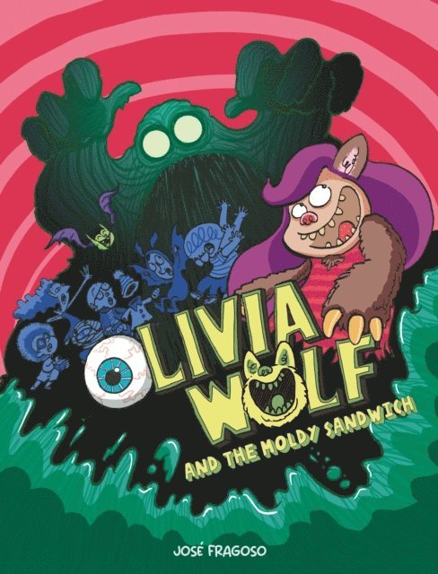 Jose Fragoso - Olivia Wolf and the Moldy Sandwich, E-bok
