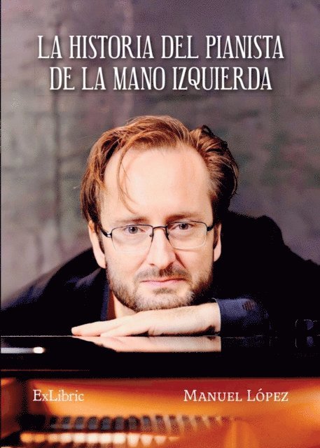 Manuel Lopez - La historia del pianista de la mano izquierda, E-bok