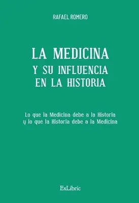 Rafael Romero - La Medicina y su influencia en la Historia, Häftad. Tillgänglighet: Lägg i varukorg
