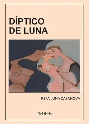 Pepa Luna Casanova - Díptico de luna, Häftad. Tillgänglighet: Lägg i varukorg