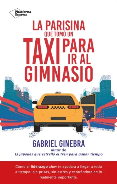 Gabriel Ginebra - La parisina que tomó un taxi para ir al gimnasio, E-bok. Tillgänglighet: Lägg i varukorg