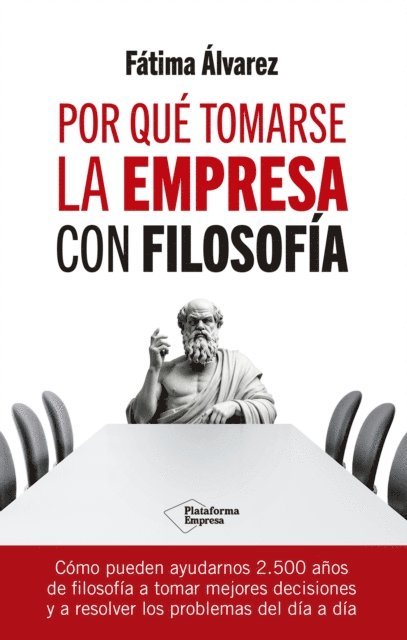 Fatima Alvarez - Por qué tomarse la empresa con filosofía, E-bok. Tillgänglighet: Lägg i varukorg