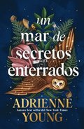 Un Mar de Secretos Enterrados