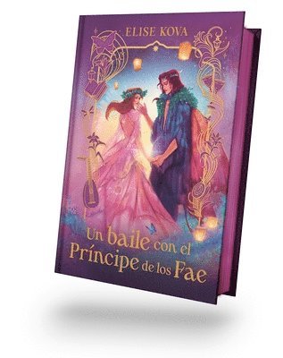 Elise Kova - Un Baile Con El Príncipe de Los Fae - Ed. Coleccionista, Inbunden