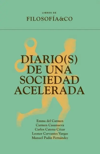 Manuel Padin Fernandez, Leonor Cervantes Vargas, Carlos Catena Cozar, Carmen Casanueva Garcia, Emma del Carmen - Diario(s) de una sociedad acelerada, E-bok. Tillgänglighet: Lägg i varukorg