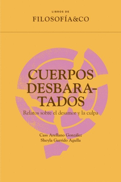 Shyela Garrido Agulla, Cass Arellano Gonzalez - Cuerpos desbaratados, E-bok
