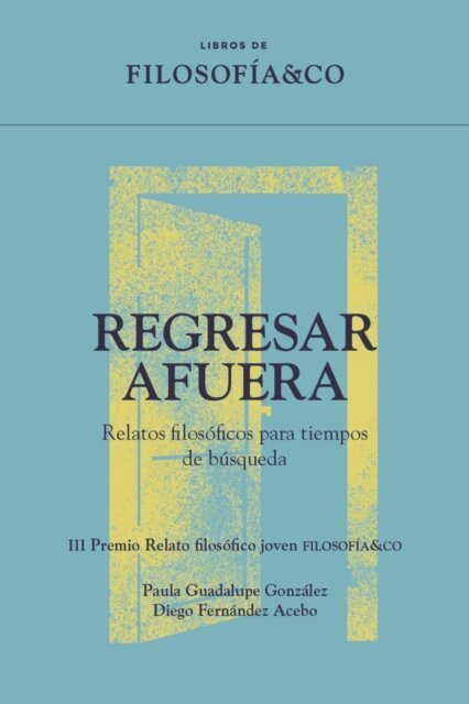 Diego Fernandez Acebo, Paula Guadalupe Gonzalez - Regresar afuera, E-bok