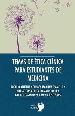 Carmen Mariana D'Amelio, María Teresa Delgado-Marroquín, Gabriel Gastaminza - Temas de Ética Clínica para estudiantes de medicina, Häftad
