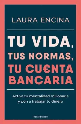 Laura Encina - Tu Vida, Tus Normas, Tu Cuenta Bancaria / Your Life, Your Rules, Your Bank Account, Häftad. Tillgänglighet: Lägg i varukorg