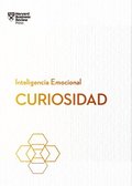 Curiosidad.Serie Inteligencia Emocional HBR (Curiosity Spanish Edition)
