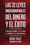 32 Leyes Inquebrantables del Dinero y el xito (The 32 Unbreakable Laws of Money and Success Spanish)