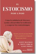 Estoicismo Paso a Paso: Una Gua Prctica para la Vida (The Stoicism Workbook Spanish)