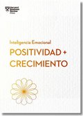 Positividad y crecimiento.Serie Inteligencia Emocional HBR (Positivity and Growth Spanish)