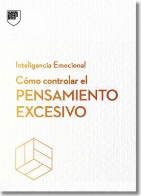 Alice Boyes, Harvard Business Review - Cómo controlar el pensamiento excesivo.Serie Inteligencia Emocional HBR (Managing Overthinking Spanish), Häftad. Tillgänglighet: Tillfälligt slut