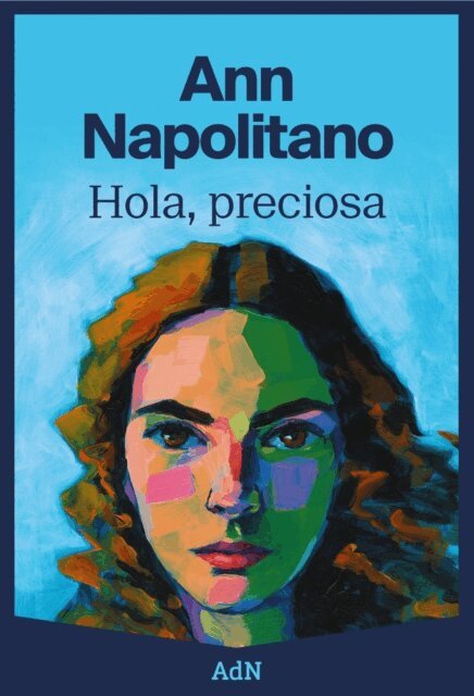 Ann Napolitano - Hola, preciosa, E-bok