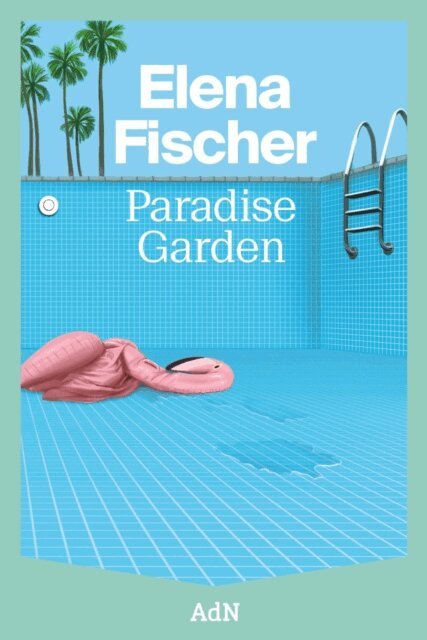 Elena Fischer - Paradise Garden, E-bok