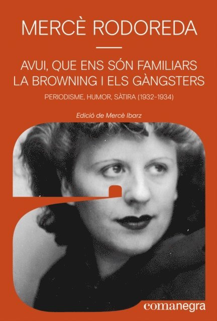 Merce Rodoreda, Merce Ibarz - Avui, que ens són familiars la browning i els gàngsters, E-bok