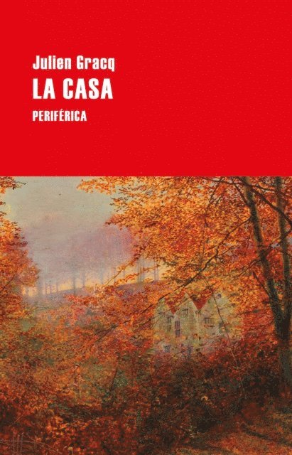 Julien Gracq - La casa, E-bok