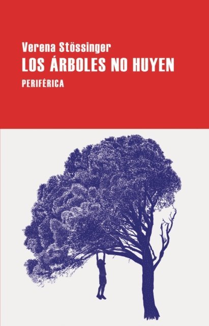 jorge seca, verena stossinger - Los árboles no huyen, E-bok