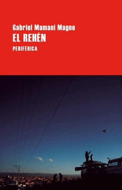 Gabriel Mamani Magne - El rehén, E-bok
