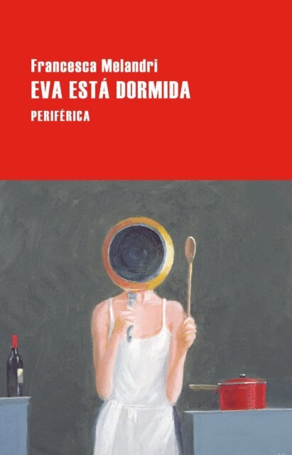 Francesca Melandri - Eva esta dormida, E-bok
