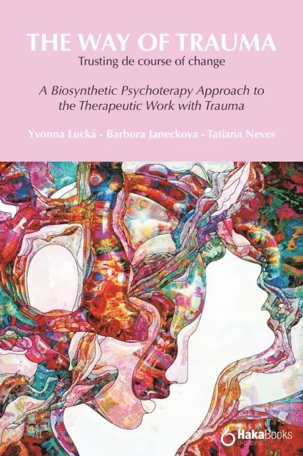 Yvonna Lucka, Barbora Janeckova, Tatiana Neves - way of trauma. Trusting the course of change, E-bok. Tillgänglighet: Lägg i varukorg
