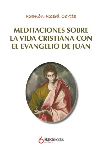 Ramon Rosal Cortes - Meditaciones sobre la vida cristiana con el evangelio de Juan, E-bok. Tillgänglighet: Lägg i varukorg