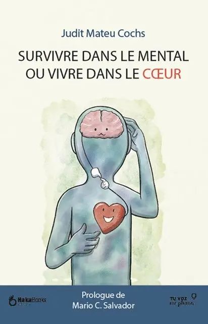 Judit Mateu Cochs - Survivre dans le mental ou vivre dans le cœur, E-bok. Tillgänglighet: Lägg i varukorg