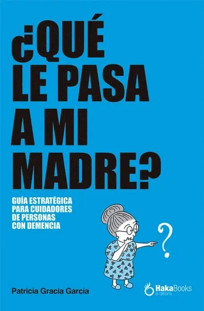 Patricia Gracia Gracia - ¿Qué le pasa a mi madre?, E-bok. Tillgänglighet: Lägg i varukorg