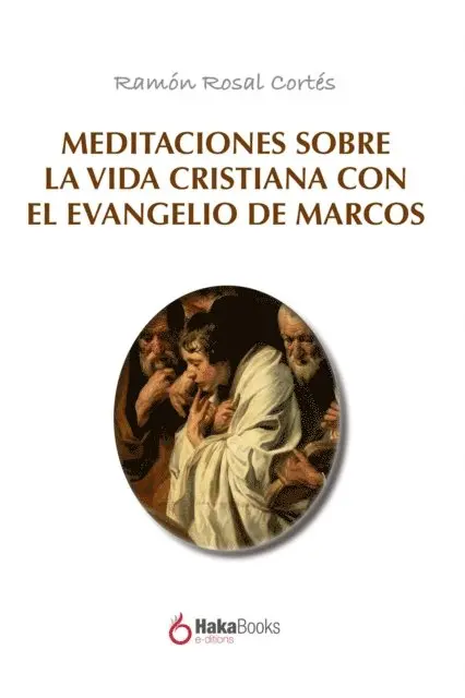 Ramon Rosal Cortes - Meditaciones sobre la vida cristiana con el evangelio de Marcos, E-bok. Tillgänglighet: Lägg i varukorg
