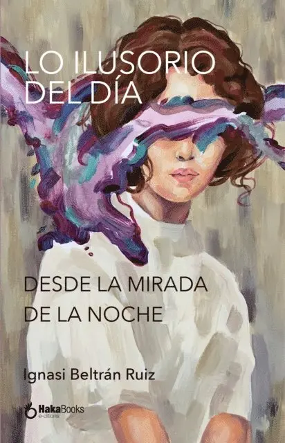 Ignasi Beltran Ruiz - Lo Ilusorio Del Día Desde La Mirada  De La Noche, E-bok. Tillgänglighet: Lägg i varukorg