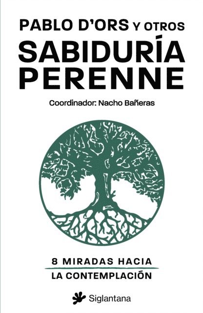 Anna Caixach, Jorge Rodriguez Ariza, Halil Barcena, Mardia Herrero, Javier Garcia Campayo, Nacho Baneras, Pablo D'Ors - Sabiduría perenne, E-bok
