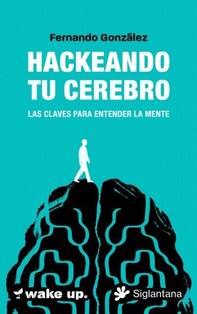 Fernando Gonzalez - Hackeando tu cerebro, E-bok