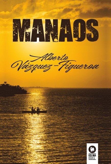 Alberto Vazquez-Figueroa - Manaos, E-bok
