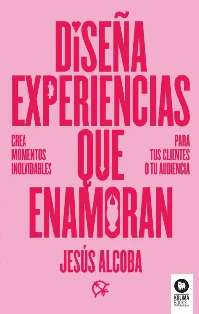 Jesus Alcoba - Diseña experiencias que enamoran, E-bok. Tillgänglighet: Lägg i varukorg
