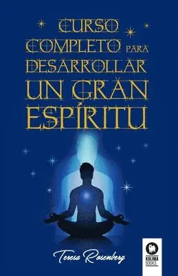 Teresa Teresa Rosenberg - Curso completo para desarrollar un Gran Espíritu, Häftad. Tillgänglighet: Lägg i varukorg