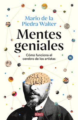 Mario de la Piedra Walter - Mentes Geniales. Cómo Funciona El Cerebro de Los Artistas / Brilliant Minds, Häftad