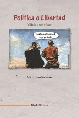 Maximino Soriano Peralta - Política o Libertad, Häftad. Tillgänglighet: Lägg i varukorg