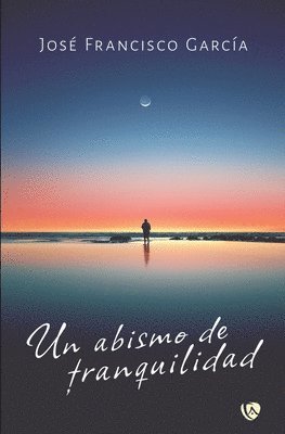 José Francisco García del Campo - abismo de tranquilidad, Häftad