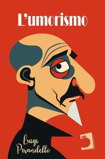 Luigi Pirandello - L'umorismo, E-bok
