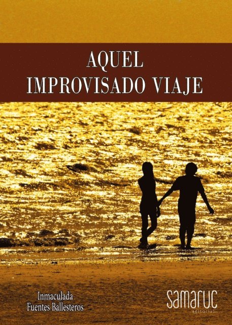 Inmaculada Fuentes - Aquel improvisado viaje, E-bok