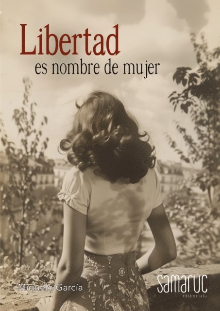 Miquelo Garcia Maldonado - Libertad es nombre de mujer, E-bok