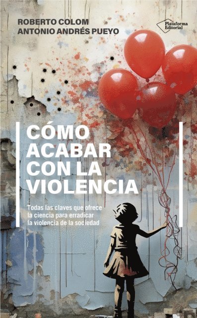 Antonio Andres Pueyo, Roberto Colom - Cómo acabar con la violencia, E-bok