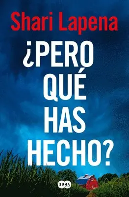 Shari Lapena - ¿Pero Qué Has Hecho?/ What Have You Done?, Häftad. Tillgänglighet: Lägg i varukorg