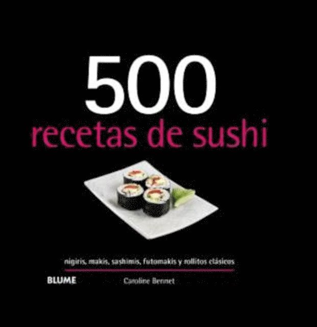 Caroline Bennett - 500 recetas de sushi, E-bok