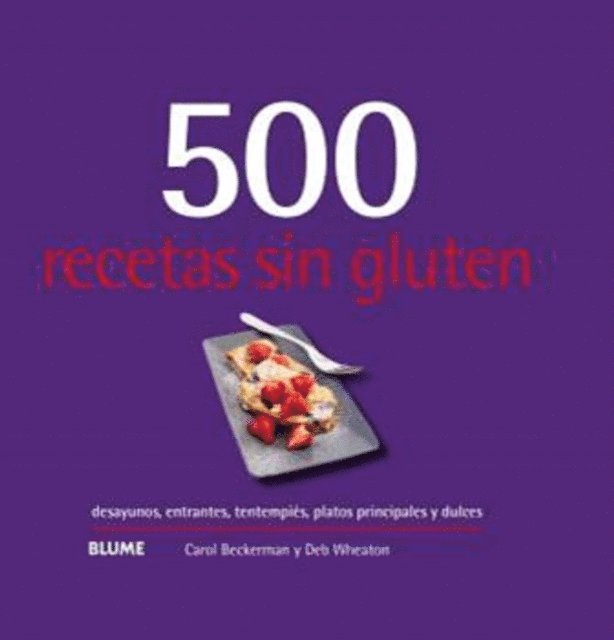 Deb Wheaton, Carol Beckerman - 500 recetas sin gluten, E-bok. Tillgänglighet: Lägg i varukorg