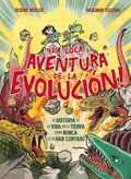 �La Loca Aventura de la Evoluci�n! La Historia de la Vida En La Tierra Como Nunca Te La Han Contado / Life Is Dangerous!