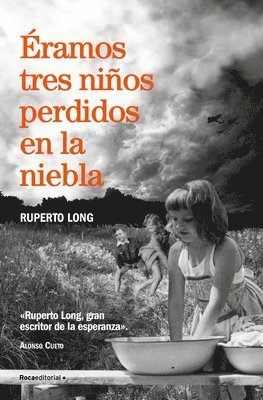 Ruperto Long - Éramos Tres Niños Perdidos En La Niebla/ We Were Three Kids Lost in the Fog, Häftad